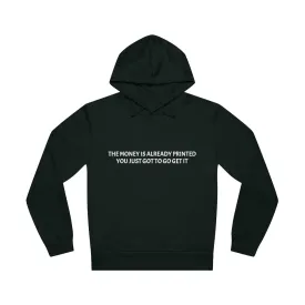 The Money Is Already Printed You Just To Go Get It Unisex Drummer Hoodie